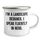 Funny Landscape Designer Gifts from Friends for Mothers Day Unique Camping Mug, 'I'm A Landscape Designer. I Speak Fluently In genius.'