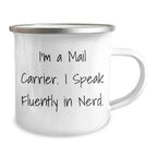 Funny Mail Carrier Gifts - I'm A Mail Carrier. I Speak Fluently In genius. - 12 oz Stainless Steel Camping Mug for Mail Carrier Mom on Mother's Day - Gifts from Friends - Gifts for Mail Carrier