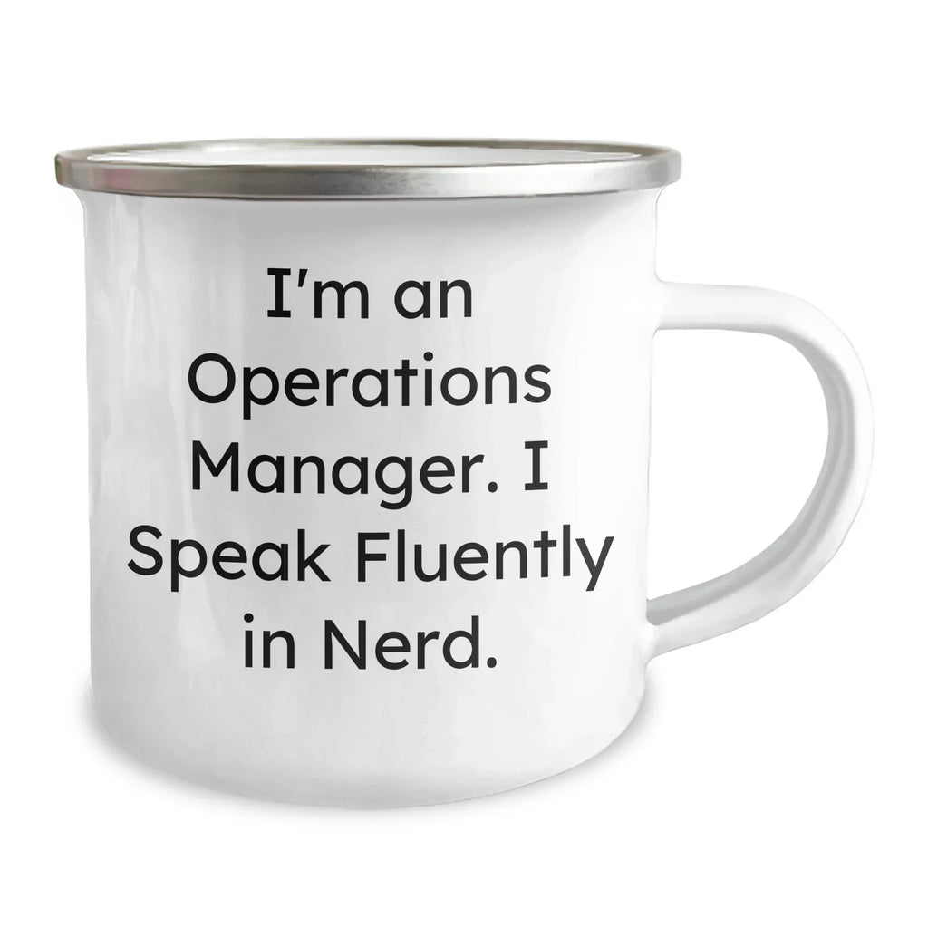 Unique Gifts from Friends to Operations Manager - 'I'm An Operations Manager. I Speak Fluently In genius.' Funny Camping Mug for Mother's Day
