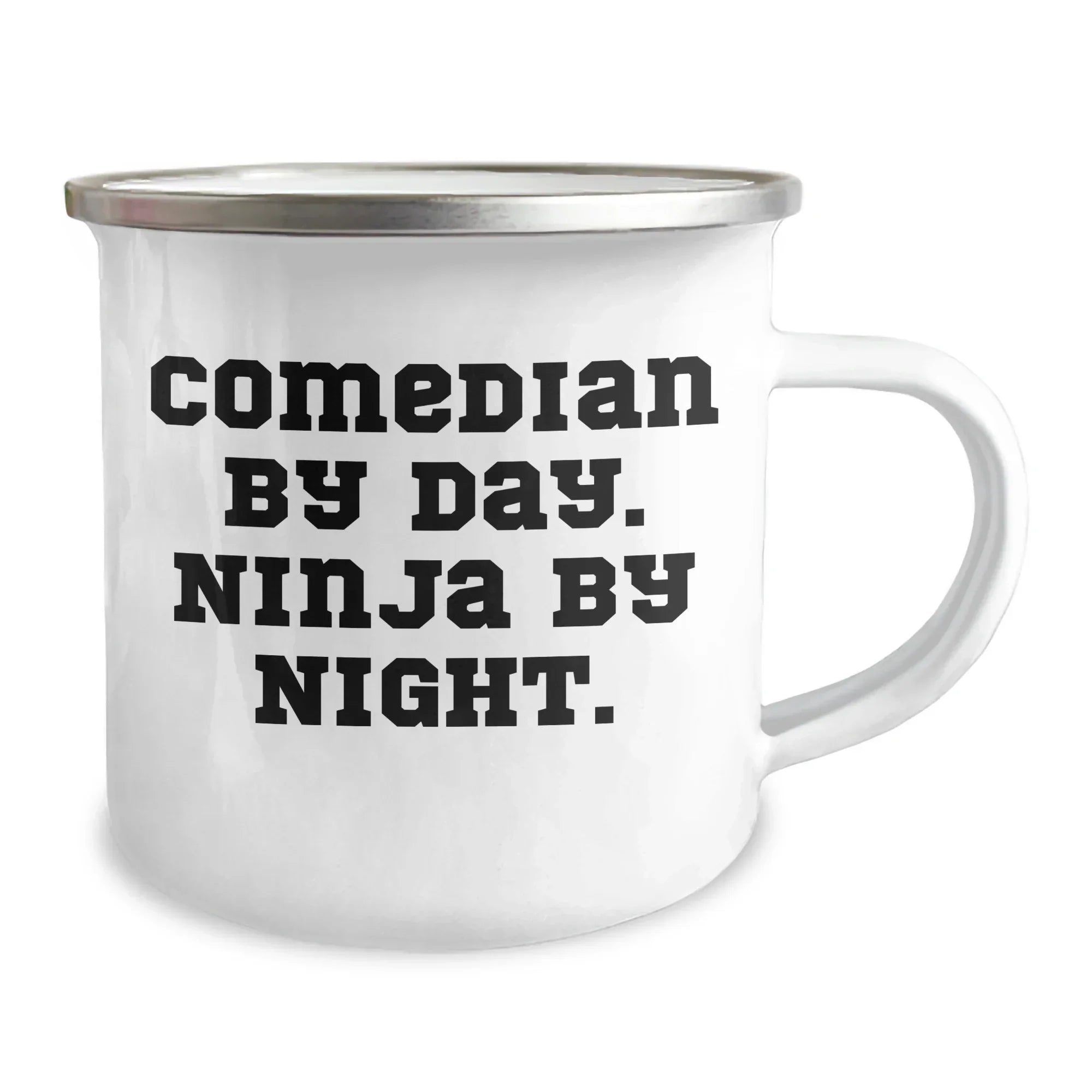 Comedian Gifts from Friends - Comedian By Day. Ninja By Night. - Unique Mother's Day Unique Gifts for Comedian Lovers - 12 oz Camping Mug with Funny Quote