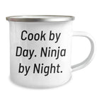 Cook By Day, Ninja By Night - Funny Camping Mug for Cook Enthusiasts, Gifts from Men to Cook, Mother's Day Unique Gifts