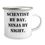 Scientist by Day, Ninja by Night, Funny Gifts for Father's Day, 12 oz Camping Mug for Men, Unique Gifts from Family