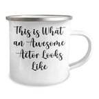 Funny Actor Gifts from Men to Awesome Actors This Is What An Awesome Actor Looks Like Camping Mug for Father's Day