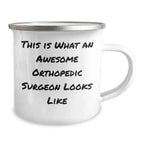 Orthopedic Surgeon Camping Mug Gifts from Men to Orthopedic Surgeon, Funny Quote 'This Is What An Awesome Orthopedic Surgeon Looks Like', Father's Day Unique Gifts