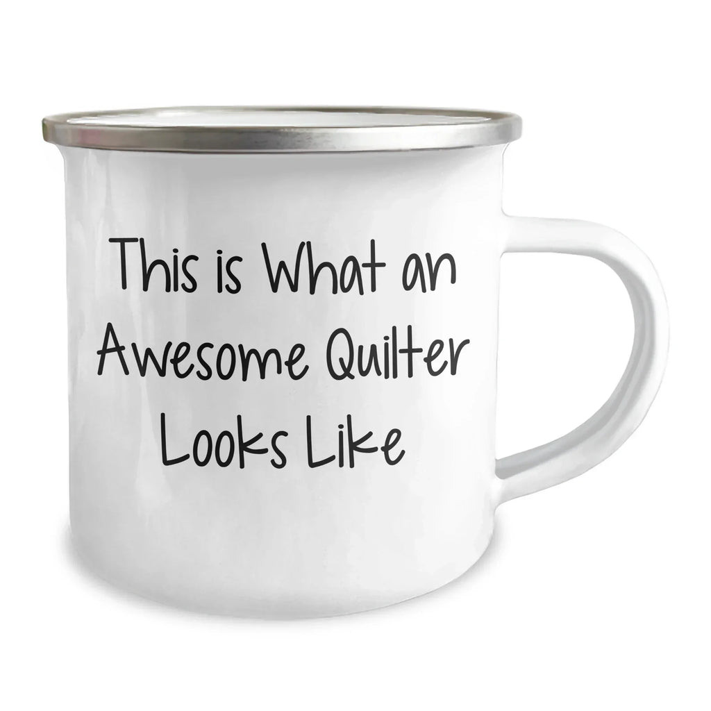 Gifts from Friends to Awesome Quilters - Quilter's Camping Mug for Father's Day, Inspirational Quote - 12 oz Stainless Steel with Enamel Finish