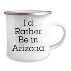 Arizona Camping Mug, I'd Rather Be In Arizona Funny Gift for Men, Father's Day Unique Gifts from Friends and Family
