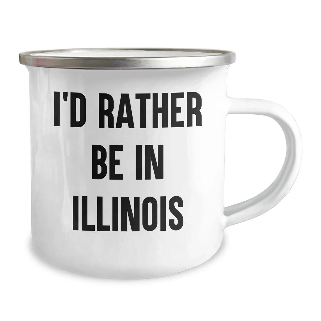 Funny Illinois Camping Mug - 'I'd Rather Be In Illinois' Quote, Gifts from Men to Illinois Lovers, Perfect for Father's Day Unique Gifts