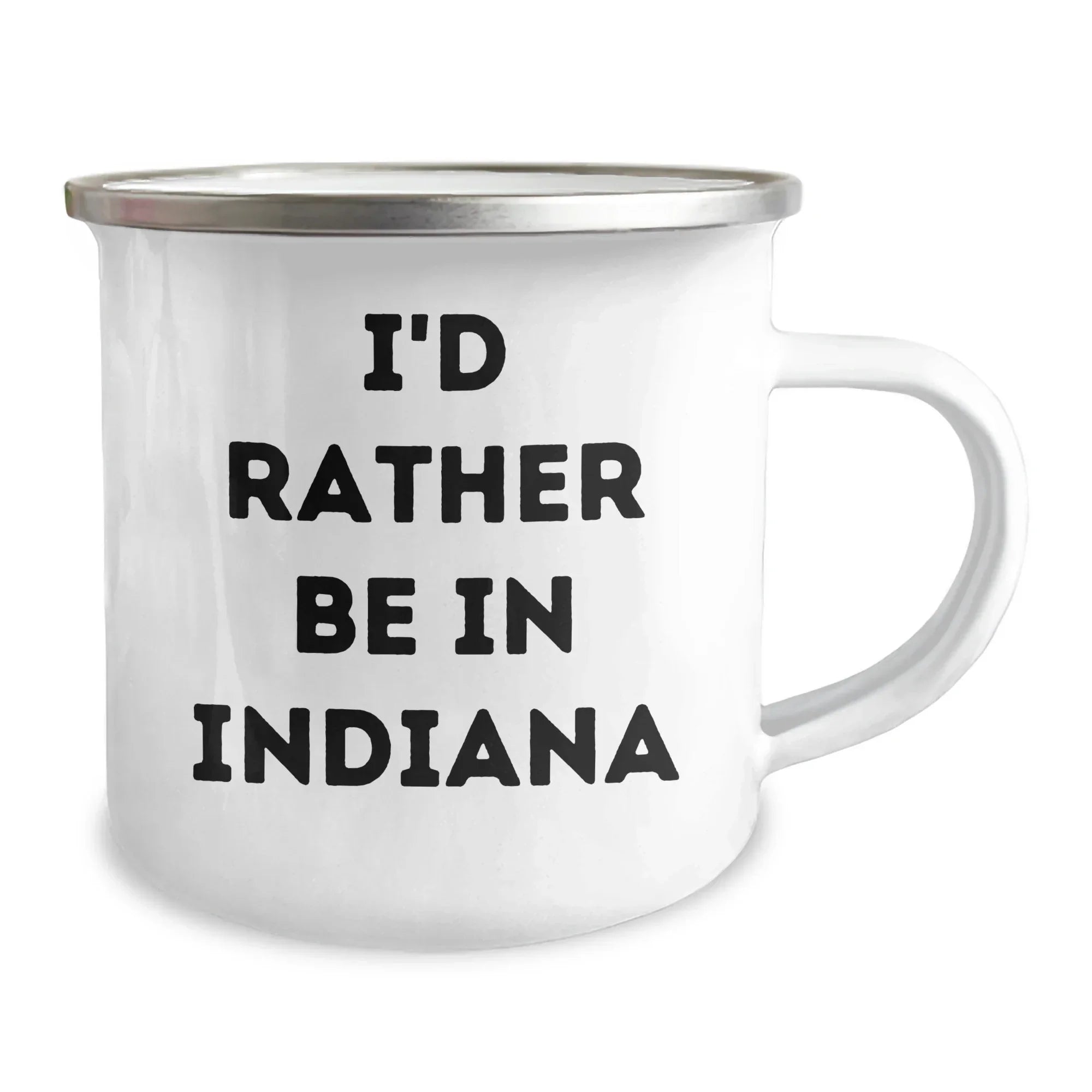 Funny Indiana Camping Mug, I'd Rather Be In Indiana Quote, Gift for Men, Women, Friends, Coworkers, Family on Father's Day, Gifts from Indiana