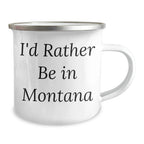 Gifts from Friends and Family, Montana Lovers Unite! 'I'd Rather Be In Montana' Funny Camping Mug for Father's Day