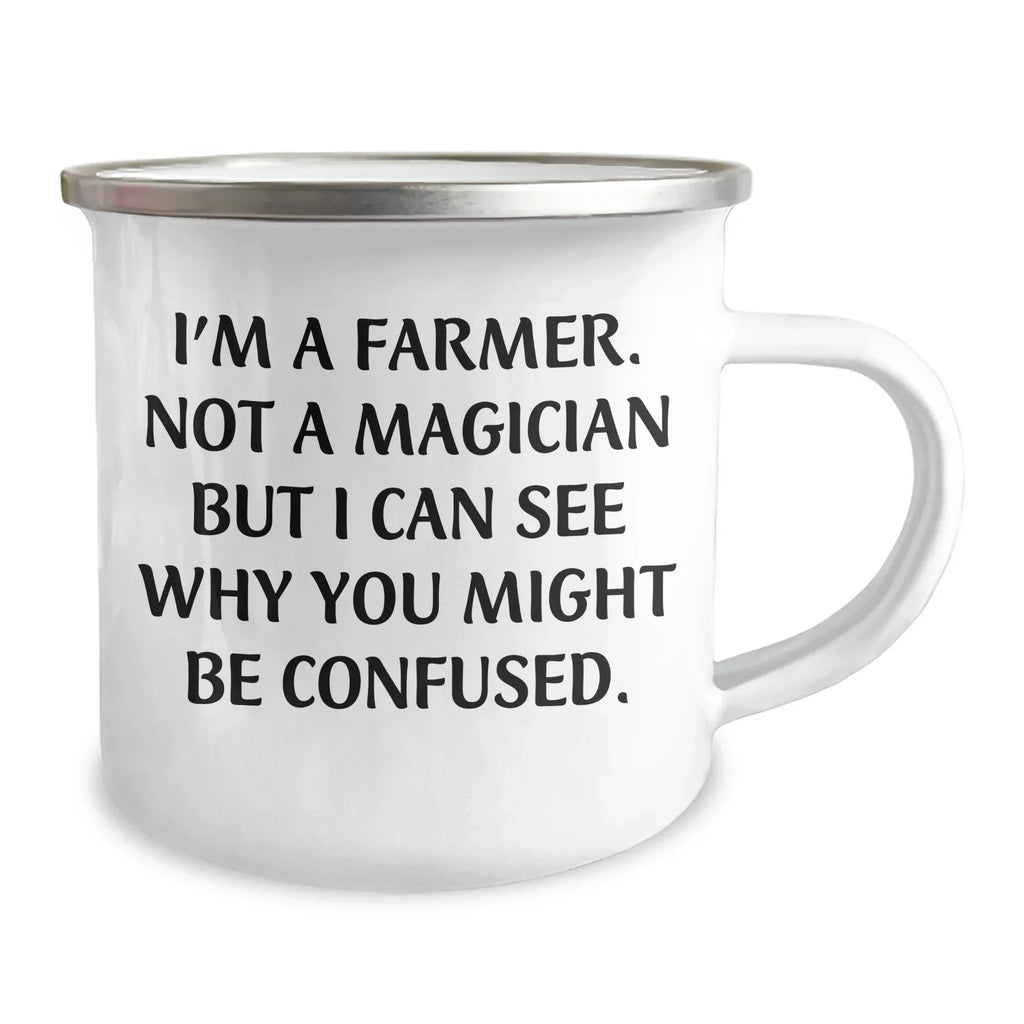 Funny Farmer Gifts, Camping Mugs for Dad on Father's Day, 'I'm A Farmer. Not A Magician But I Can See Why You Might Be Confused.' - Gifts from Men to Farmers