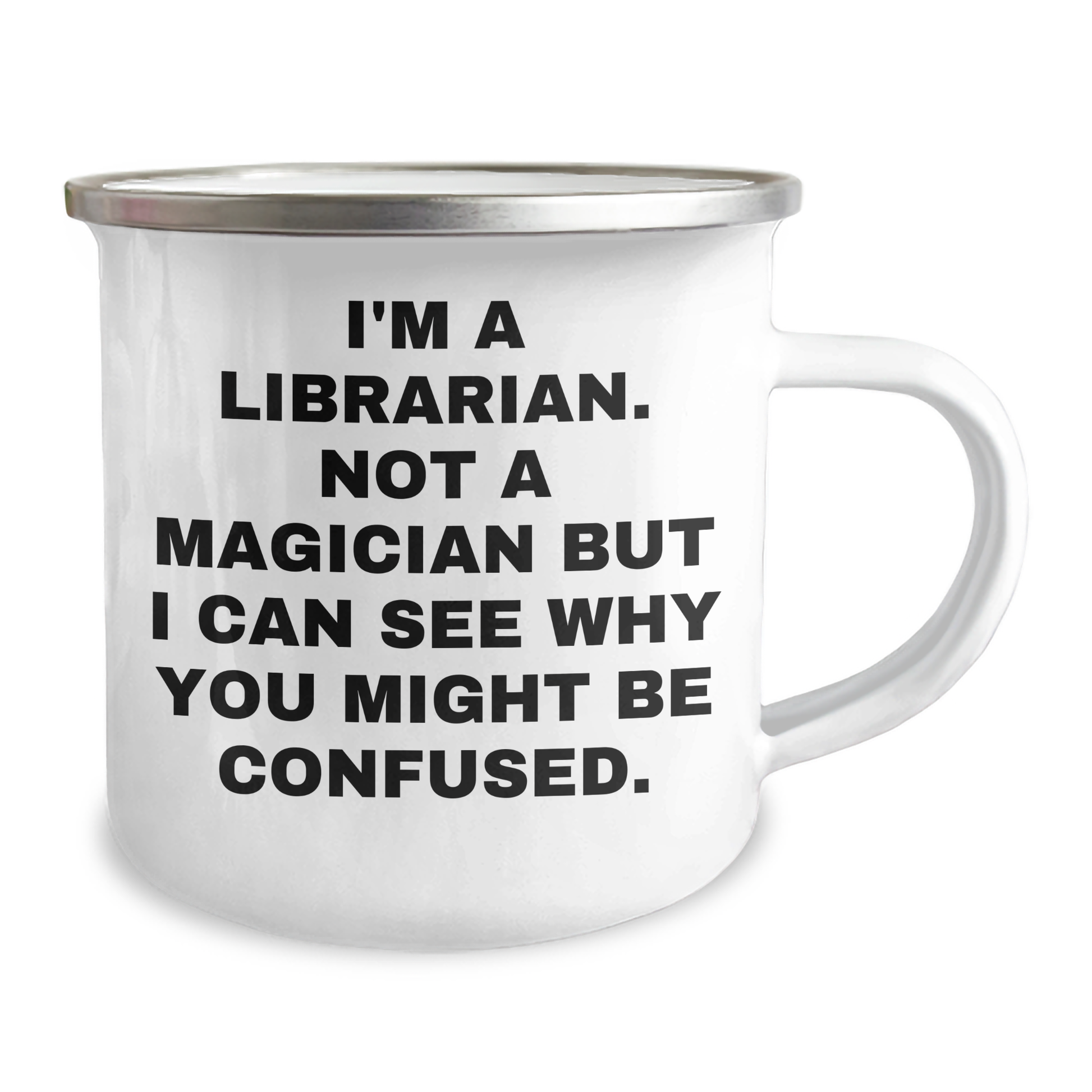 Funny Librarian Gifts from Friends for Father's Day, Camping Mug, I'm A Librarian. Not A Magician But I Can See Why You Might Be Confused. - Image 2