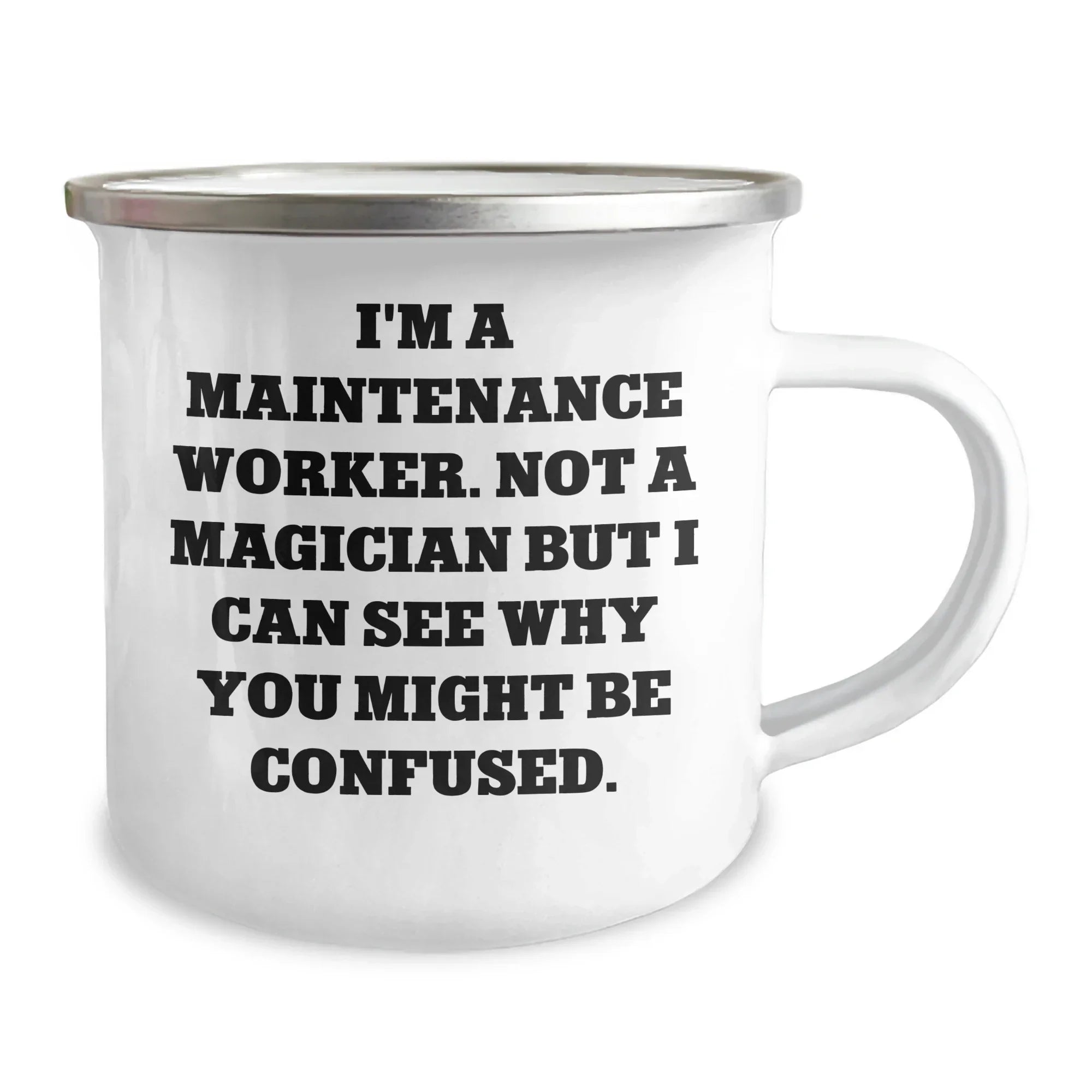 Maintenance Worker Gifts from Family - Unique Camping Mug for Men with Funny Quote - 'I'm A Maintenance Worker. Not A Magician...'
