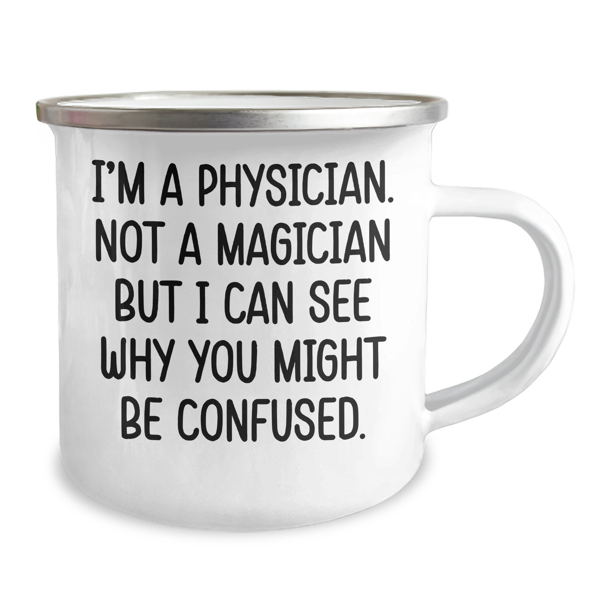 Funny Physician Gifts for Him, Camping Mug, 'I'm A Physician. Not A Magician But I Can See Why You Might Be Confused.' - Gifts from Men to Physician, Perfect for Father's Day - Image 2