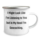 Geocaching Humor Camping Mug, Funny Quote Gifts from Men to Geocaching Enthusiasts, Gifts for Dad on Father's Day