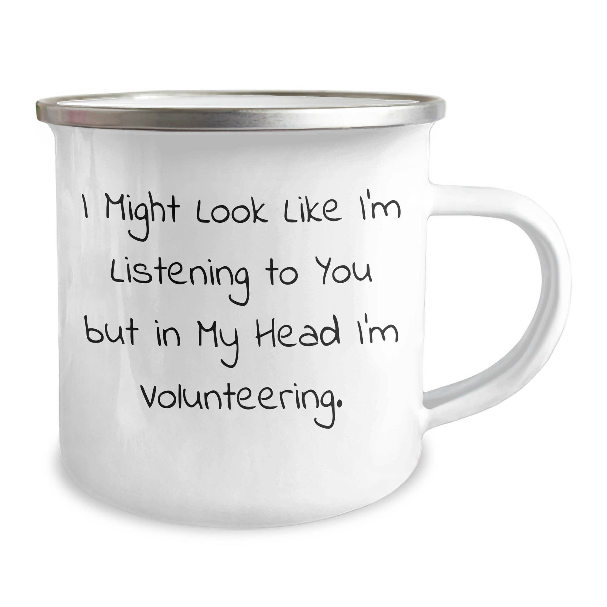 Funny Volunteering Gifts for Men, Women, and Friends - 'I Might Look Like I'm Listening To You But In My Head I'm Volunteering.' Camping Mug for Father's Day - Image 2
