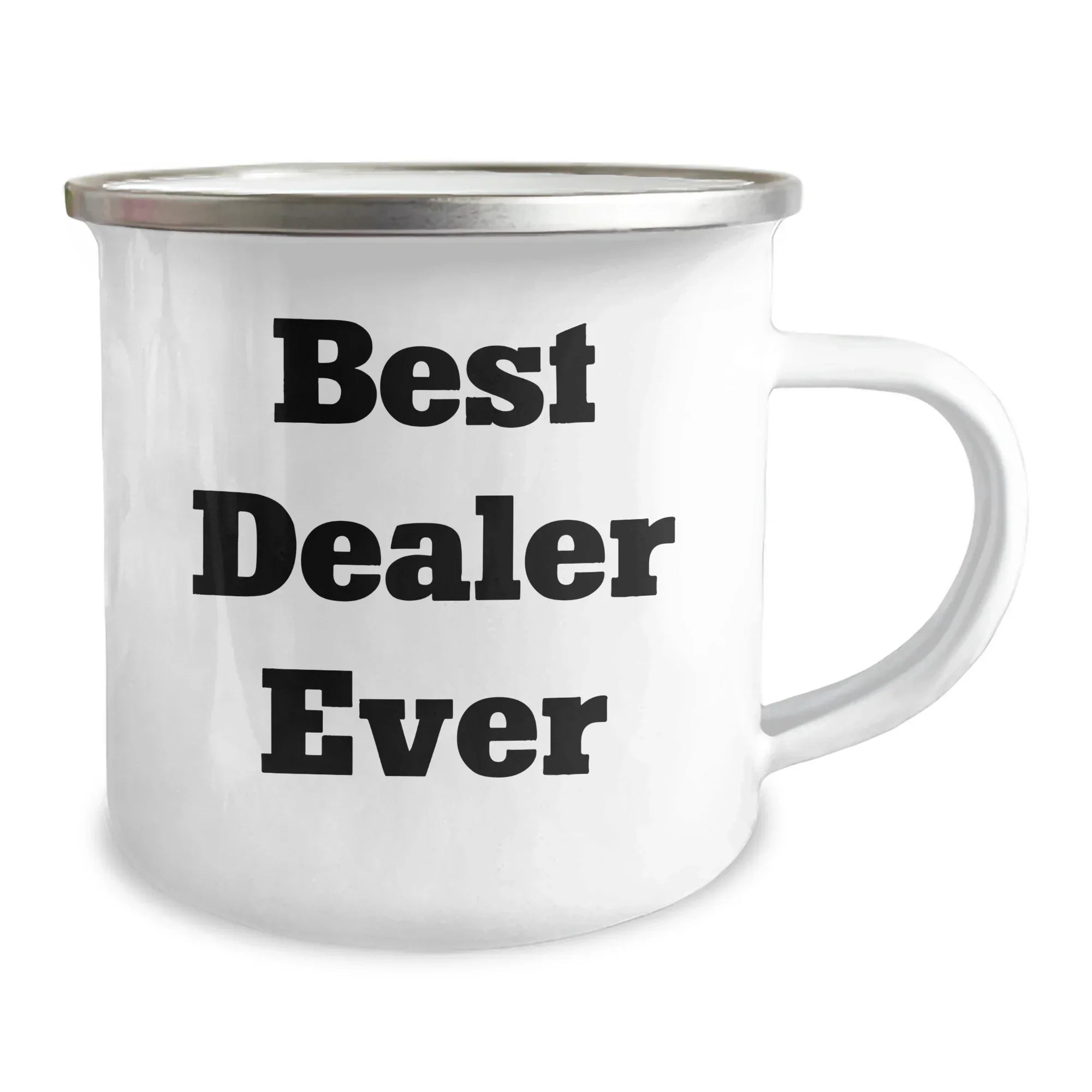 Funny Gifts from Best Dealers Ever - Camping Mug for Father's Day, Best Dealer Ever Quote, 12 oz Stainless Steel with Enamel Finish