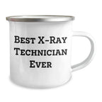 Funny X-Ray Technician Gifts for Dad - Best X-ray Technician Ever Camping Mug, 12 oz Stainless Steel with Enamel Finish, Gifts from Family to X-Ray Technician
