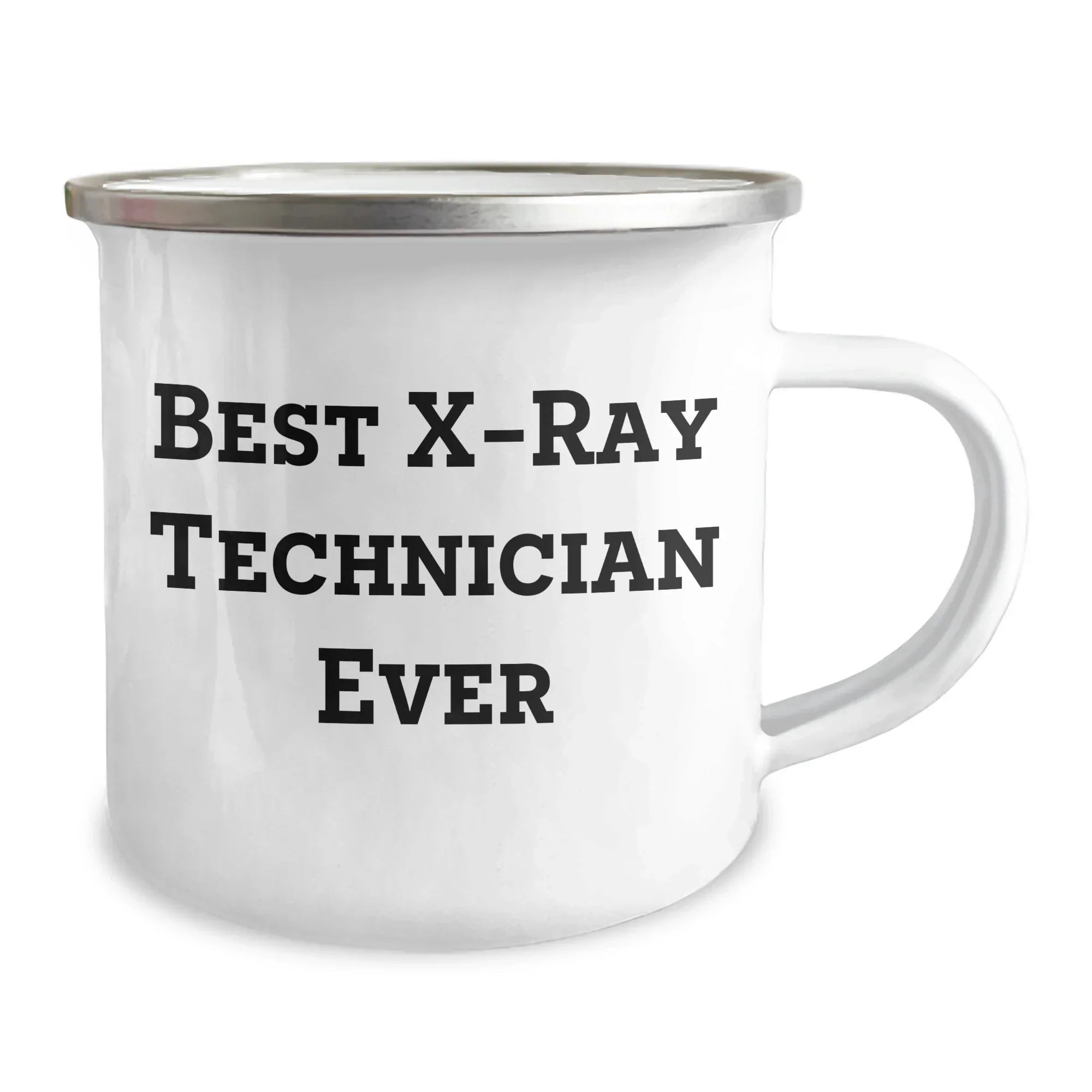 Funny X-Ray Technician Gifts for Dad - Best X-ray Technician Ever Camping Mug, 12 oz Stainless Steel with Enamel Finish, Gifts from Family to X-Ray Technician