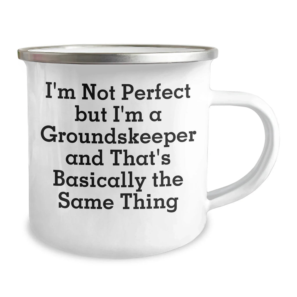 Funny groundskeeper Gifts for Men Father's Day Unique Camping Mug I'm Not Perfect But I'm A groundskeeper
