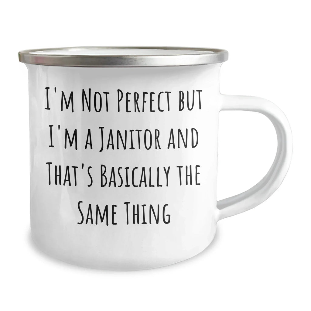 Funny Janitor Gifts for Men and Women - 'I'm Not Perfect But I'm A Janitor' Camping Mug, Perfect for Father's Day, Gifts from Friends, Coworkers, or Family
