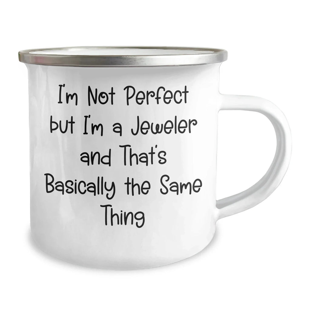 Funny Jeweler Gifts for Men from Friends - I'm Not Perfect But I'm A Jeweler And That's Basically The Same Thing Graduation Unique Gifts
