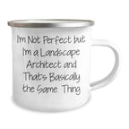 Landscape Architect Gifts from Friends, Unique Graduation Camping Mug, I'm Not Perfect But I'm A Landscape Architect And That's Basically The Same Thing Quote, 12 oz Stainless Steel Enamel Finish