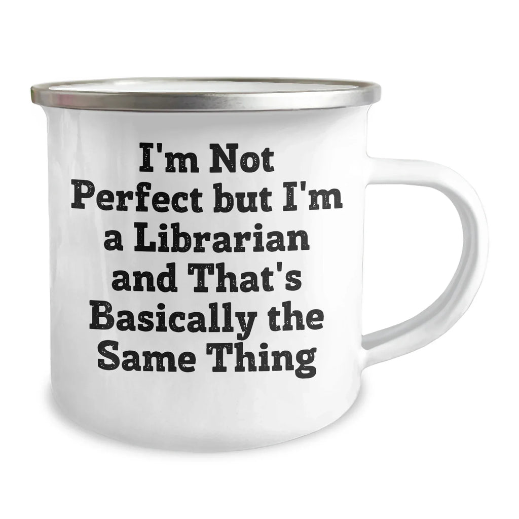 Funny Librarian Gifts from Friends Graduation Unique Librarian Mug, I'm Not Perfect But I'm A Librarian And That's Basically The Same Thing, 12 Ounce Stainless Steel with Enamel Finish