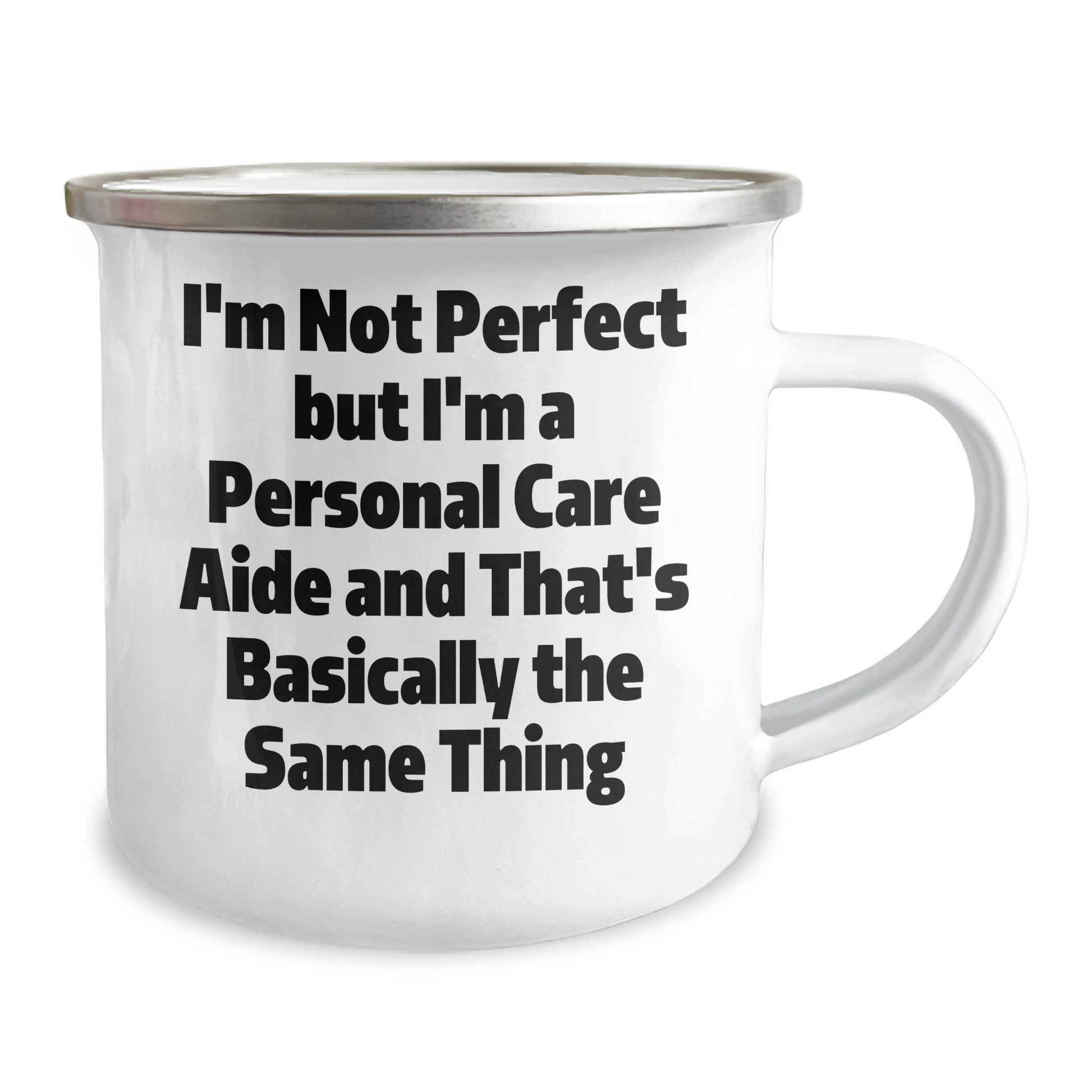Funny Personal Care Aide Gifts from Friends for Graduation, 'I'm Not Perfect But I'm A Personal Care Aide And That's Basically The Same Thing' Camping Mug - Image 2