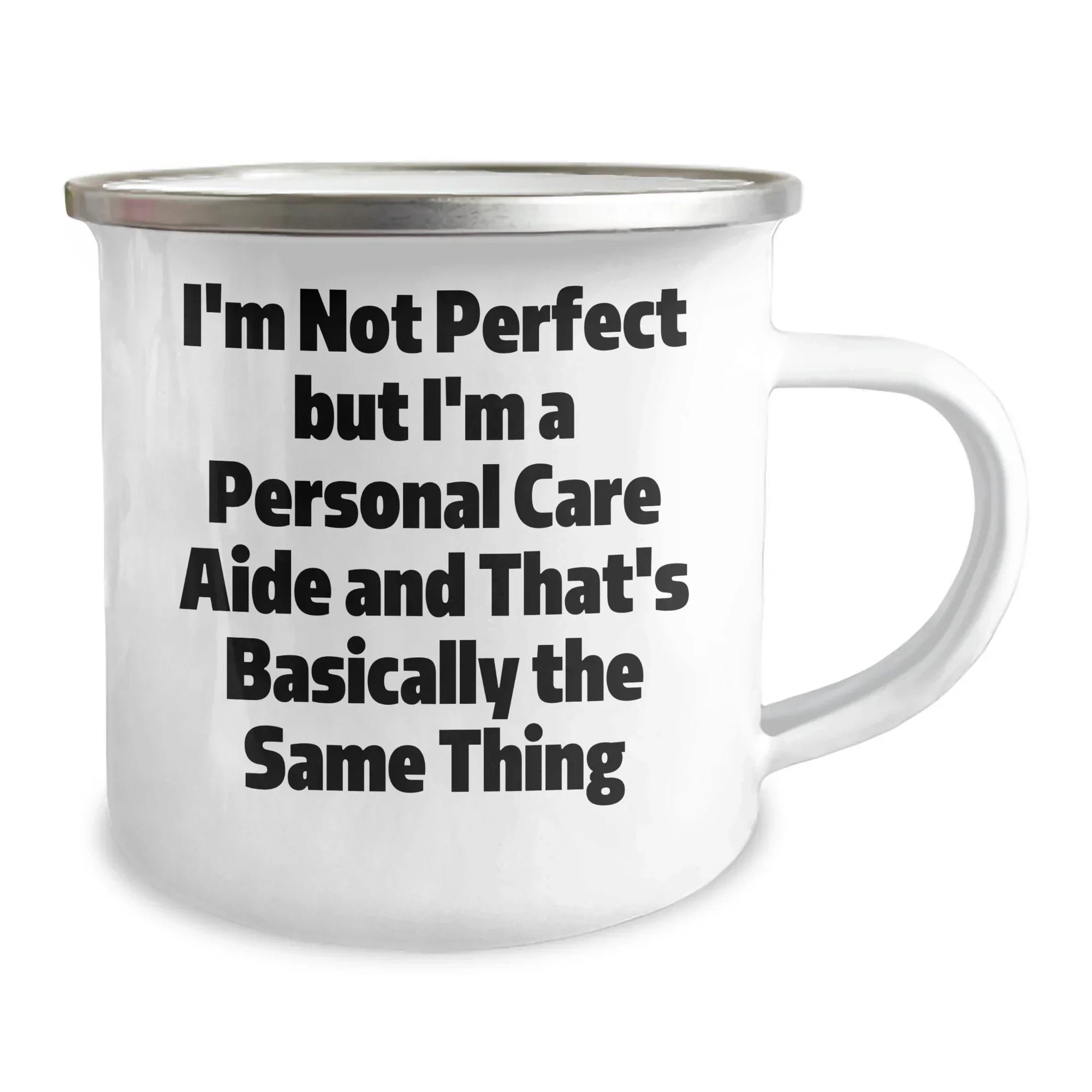 Funny Personal Care Aide Gifts from Friends for Graduation, 'I'm Not Perfect But I'm A Personal Care Aide And That's Basically The Same Thing' Camping Mug
