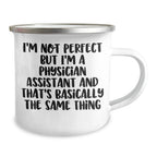 Funny Physician Assistant Gifts, 'I'm Not Perfect' Camping Mug for Father's Day, Gifts from Family, Gifts for Physician Assistant, Men, Camping Mug, Stainless Steel, 12 oz