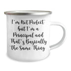 Funny Principal Gifts - 'I'm Not Perfect But I'm A Principal And That's Basically The Same Thing' Enamel Camping Mug for Graduation, Gifts from Friends to Principal, Perfect for Principal's Office