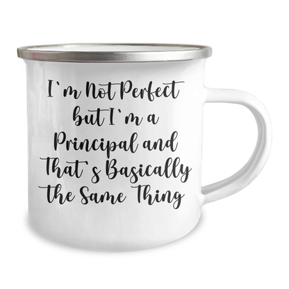Funny Principal Gifts - 'I'm Not Perfect But I'm A Principal And That's Basically The Same Thing' Enamel Camping Mug for Graduation, Gifts from Friends to Principal, Perfect for Principal's Office - Image 2