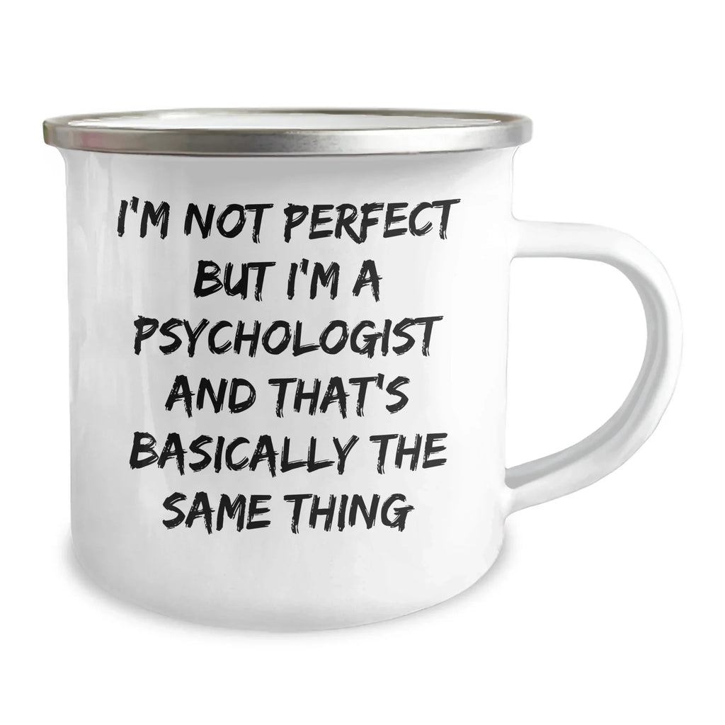 Funny Psychologist Camping Mug Gifts from Friends to Graduation with 'I'm Not Perfect But I'm A Psychologist And That's Basically The Same Thing' Quote, Perfect for Psychologist's Special Occasion