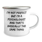 Funny Psychologist Camping Mug Gifts from Friends to Graduation with 'I'm Not Perfect But I'm A Psychologist And That's Basically The Same Thing' Quote, Perfect for Psychologist's Special Occasion