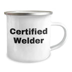 Welder Gifts: Funny 'Certified Welder' Camping Mug for Father's Day from Men to Friends