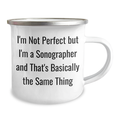 Funny Sonographer Gifts for Her - I'm Not Perfect But I'm A Sonographer And That's Basically The Same Thing Camping Mug, Mother's Day Unique Gifts from Women to Sonographer, 12 oz Stainless Steel - Image 2