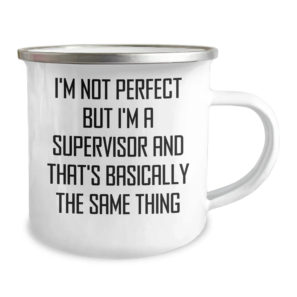 Funny Supervisor Gifts for Her - Camping Mug with Quote 'I'm Not Perfect But I'm A Supervisor And That's Basically The Same Thing' - Gifts from Family for Mother's Day