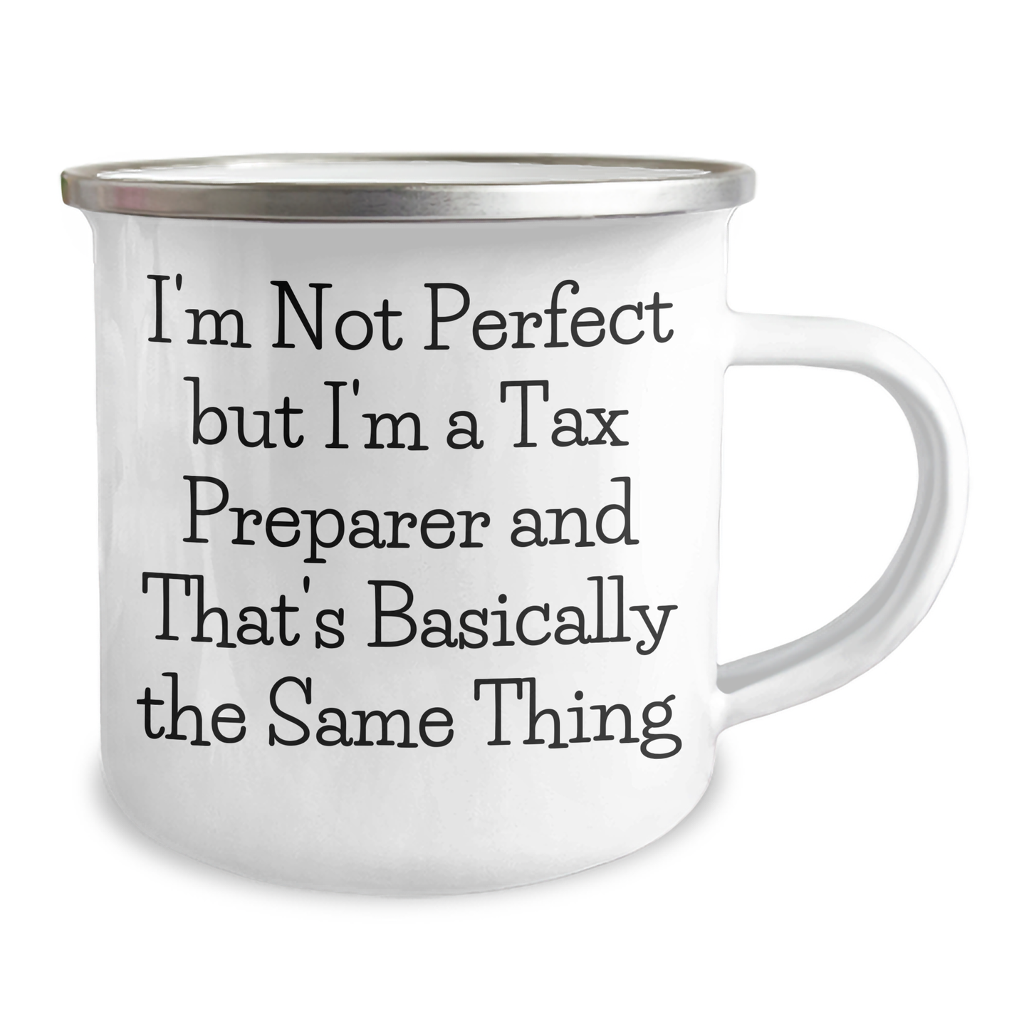 Funny Tax Preparer Gifts from Friends for Men, Women, Coworkers and Family - I'm Not Perfect But I'm A Tax Preparer And That's Basically The Same Thing Camping Mug - Image 2