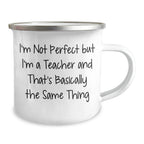 Funny Teacher Gifts from Men to Men, Teacher Appreciation, Camping Mug for Graduation Unique Gifts, 'I'm Not Perfect But I'm A Teacher'