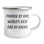 Painter Inspired Camping Mugs, Funny Gifts for Painter Dad By Day, Unique Father's Day Unique Gifts from Family, 12 oz Stainless Steel with Enamel Finish, Hand Wash Recommended