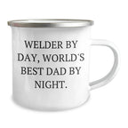 Welder Gifts by Day, World's Best Dad by Night, Funny Camping Mug for Father's Day - Gifts from Men to Welders