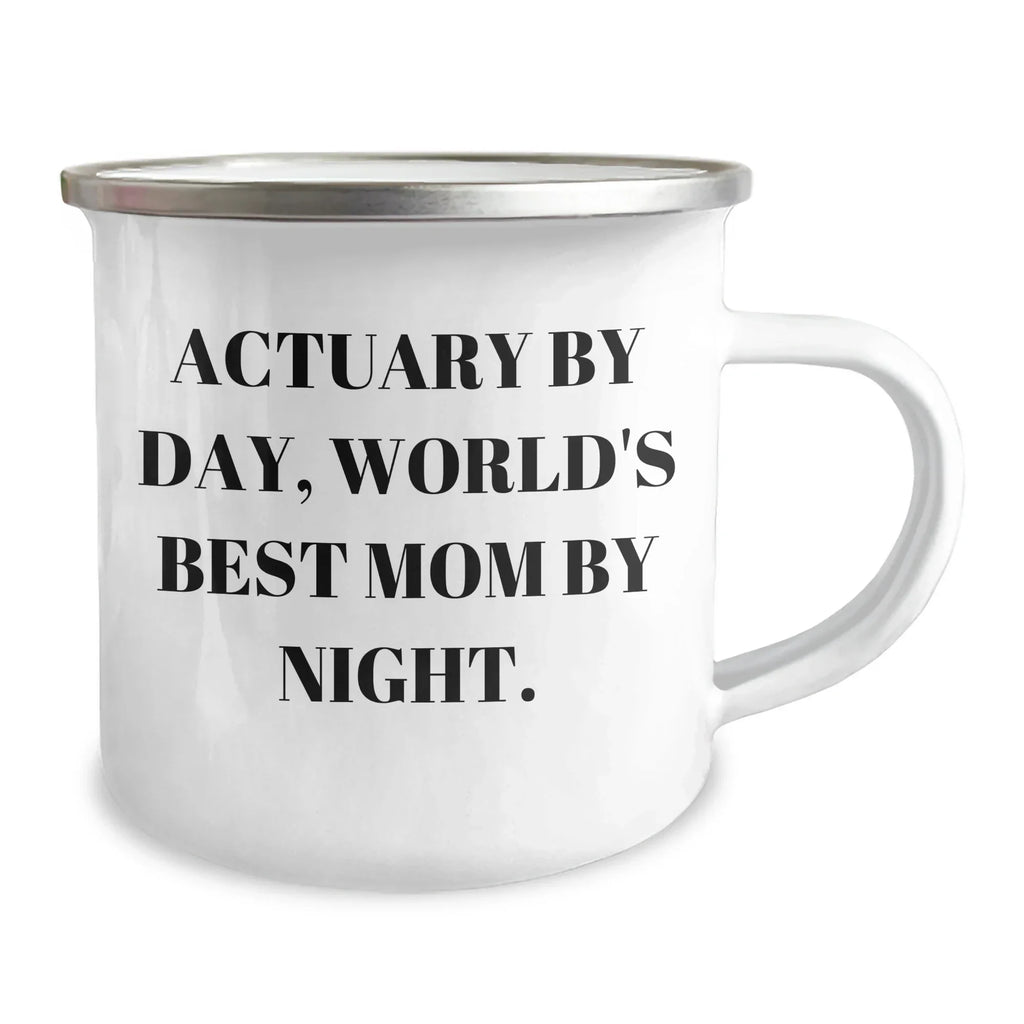 Funny Actuary Gifts, Actuary By Day, World's Best Mom By Night., Camping Mug for Father's Day, Gifts from Mom for Actuary Dad