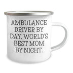 Ambulance Driver Gifts from Men - 'Ambulance Driver By Day, World's Best Mom By Night.' Camping Mug for Graduation, Funny and Inspirational