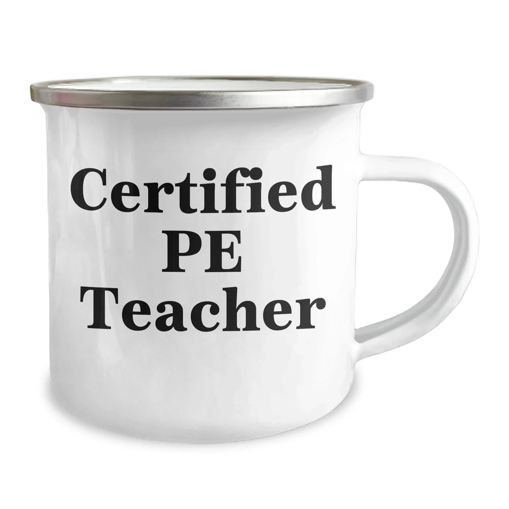 Funny Certified PE Teacher Gifts for Dad - PE Teacher Camping Mug for Father's Day, Gifts from Men, Gifts for PE Teacher