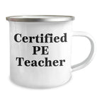 Funny Certified PE Teacher Gifts for Dad - PE Teacher Camping Mug for Father's Day, Gifts from Men, Gifts for PE Teacher