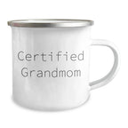 Funny Grandmom Gifts for Men - Certified Grandmom Camping Mug, Unique Father's Day Unique Gifts from Family, 12 oz Stainless Steel with Enamel Finish