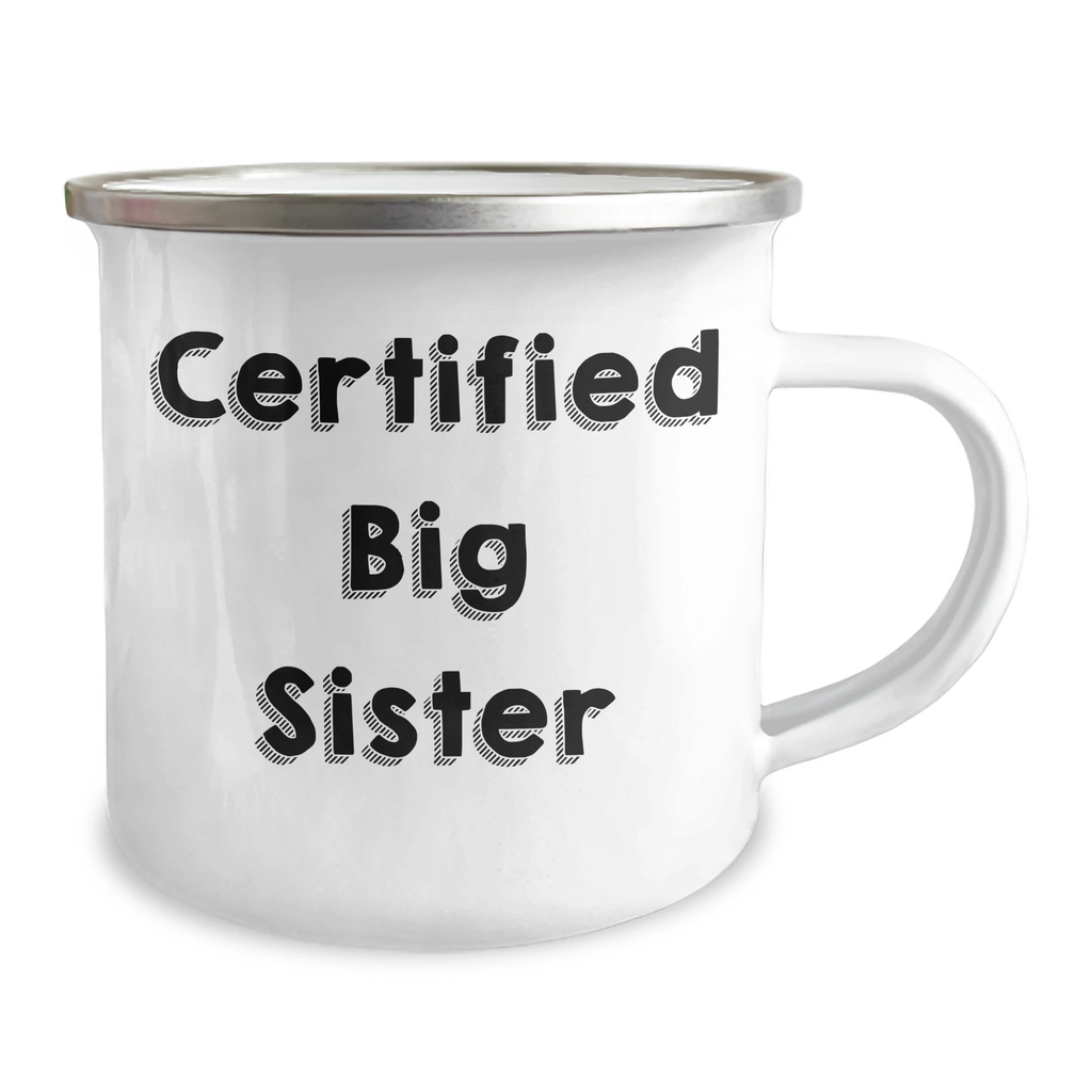 Funny Big Sister Gifts from Mom - 'Certified Big Sister' Quote on 12 oz Camping Mug for Mother's Day