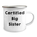 Funny Big Sister Gifts from Mom - 'Certified Big Sister' Quote on 12 oz Camping Mug for Mother's Day