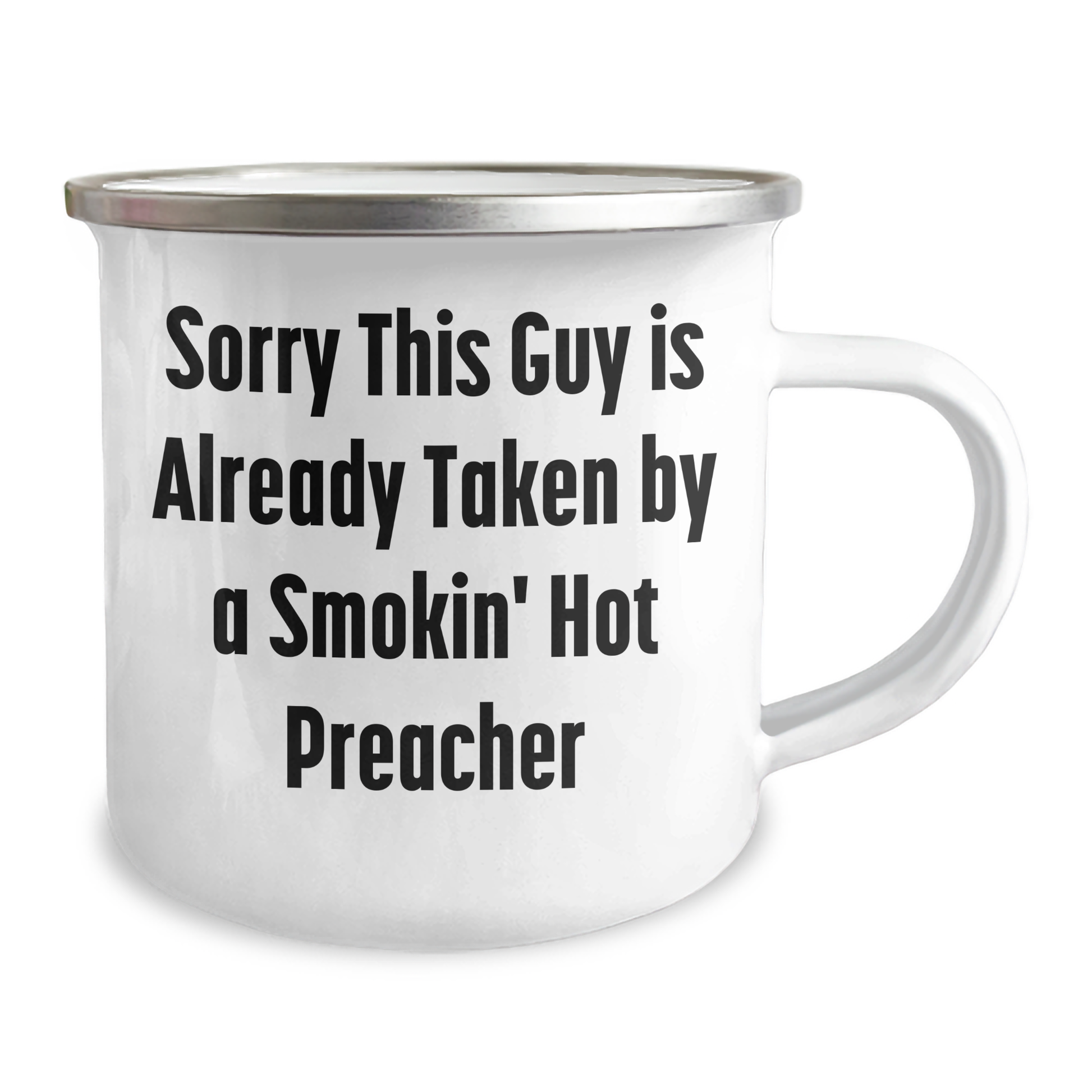 Funny Preacher Camping Mug - Gifts from Friends to a Smokin' Hot Preacher on Father's Day, Sorry This Guy Is Already Taken - 12 oz Stainless Steel with Enamel Finish - Image 2