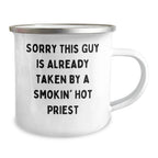 Funny Priest Gifts, Sorry This Guy Is Already Taken, 12 oz Camping Mug, Fathers Day Unique Gifts from Men to Friends